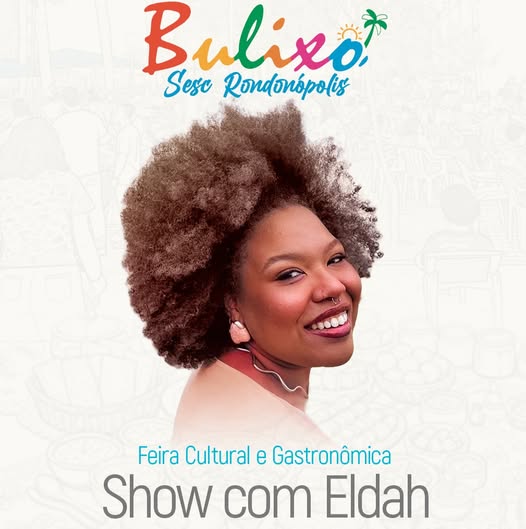 Cantora Eldah anima Bulixo do Sesc Rondonópolis na próxima quinta-feira (20)