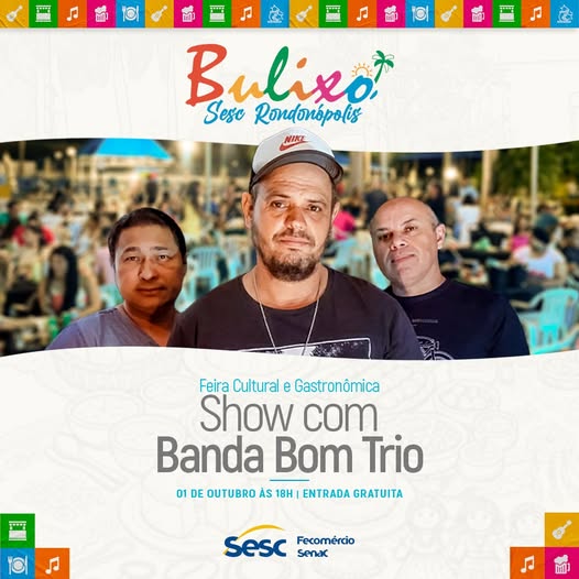 Bulixo do Sesc Rondonópolis terá show da Banda Bom Trio nesta quinta-feira (1º)
